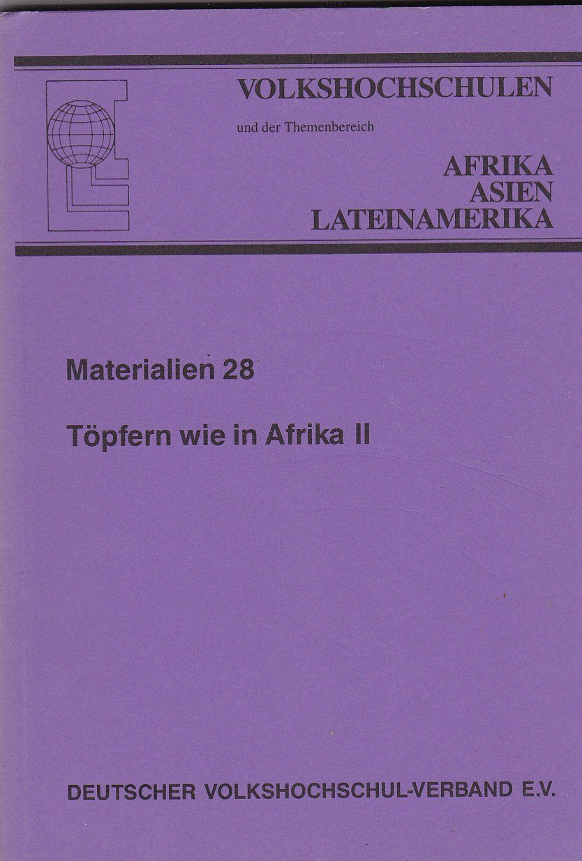 Töpfern wie in Afrika; Teil 2. Praktische Erfahrungen für die Volkshochschularbeit. Books