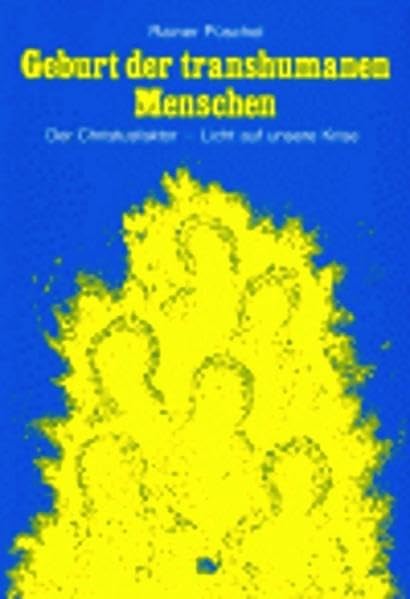 Die Geburt der Transhumanen Menschen: Der Christusfaktor - Licht auf unsere Krise Books