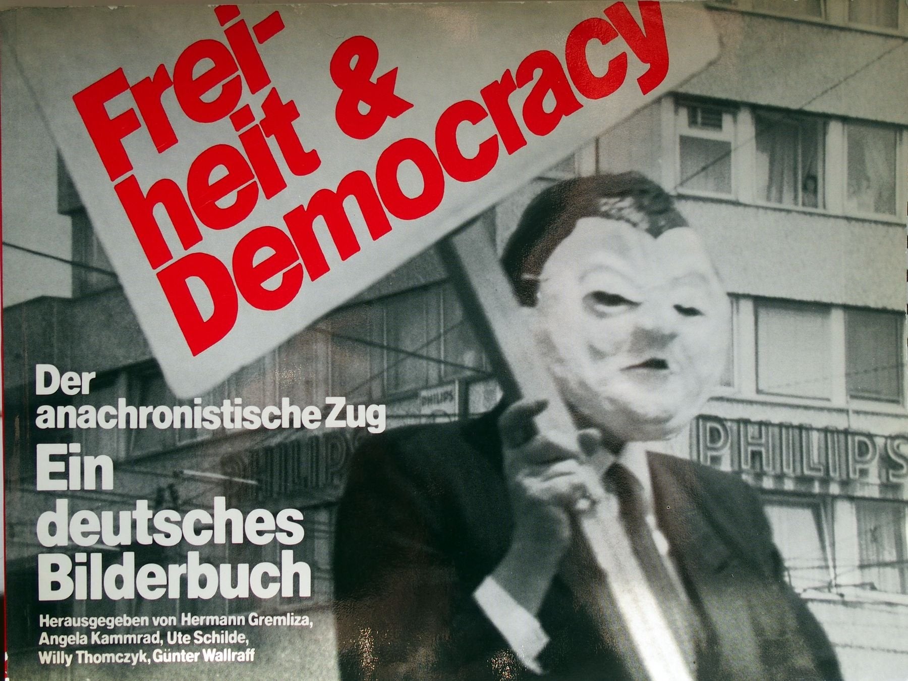 Freiheit und democracy : d. anachronist. Zug ; e. dt. Bilderbuch ; mit Bertolt Brecht am 23. Mai in Bonn gegen Carstens Art & Literature