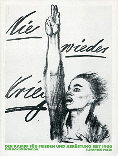 Nie wieder Krieg: der Kampf für Frieden und Abrüstung seit 1900, eine Dokumentation. Hrsg. von d. Dt. Friedens-Union (DFU). Books