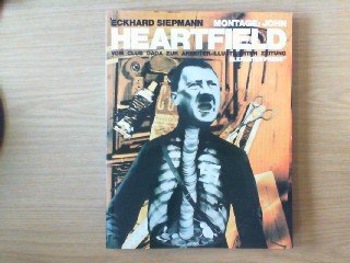 Montage: John Heartfield. Vom Club Dada zur Arbeiter-Illustrierten-Zeitung. Dokumente - Analysen - Berichte Film, Art & Culture