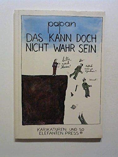 Das kann doch nicht wahr sein: Karikaturen und so (Elefanten Press) Books