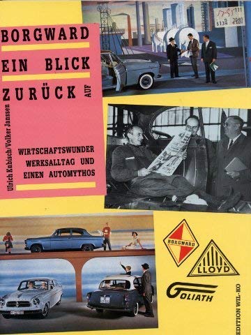 Borgward. Ein Blick zurück. Auf Wirtschaftswunder, Werksalltag und einen Automythos Social Sciences