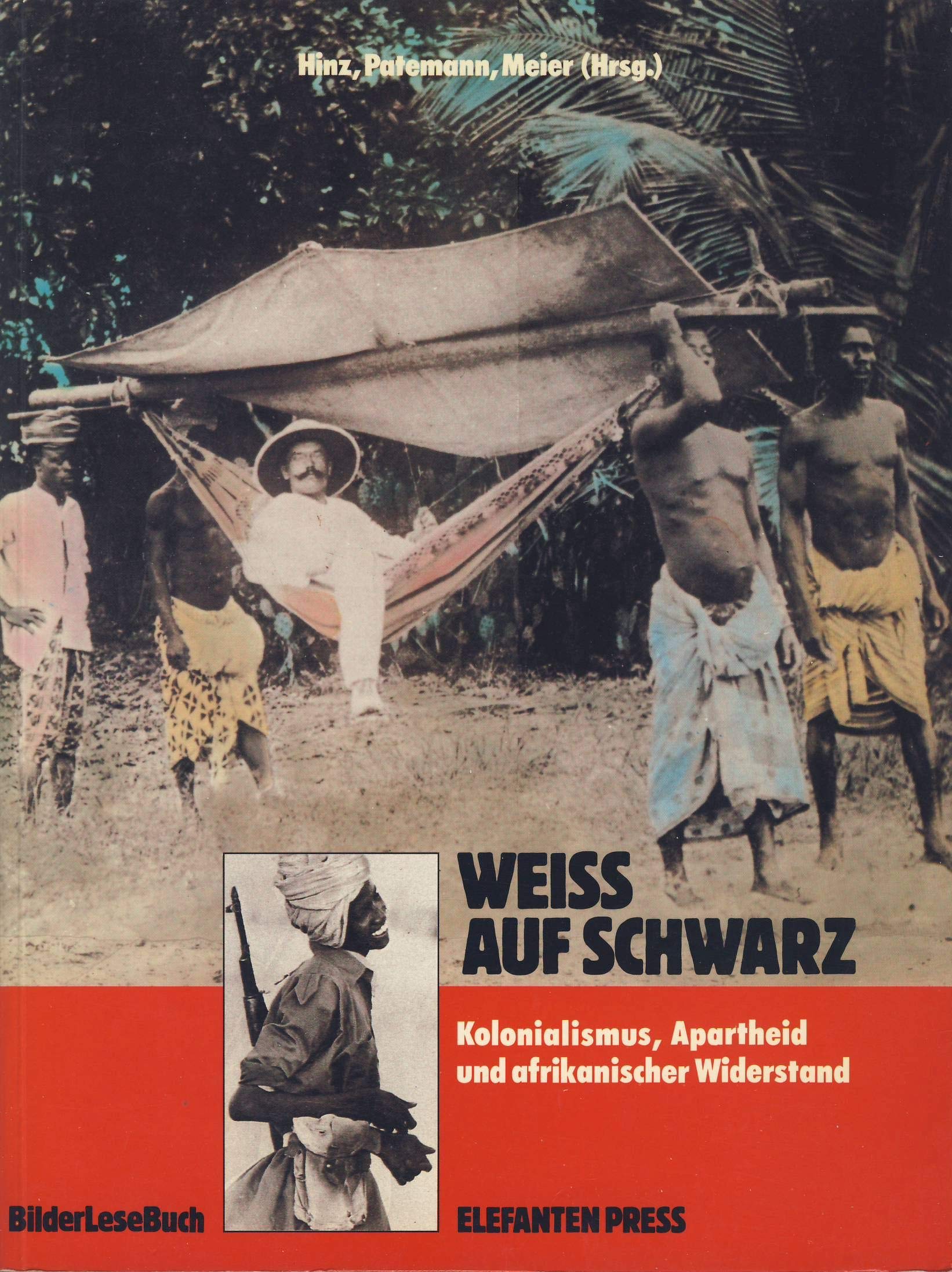 Weiss auf Schwarz. Kolonialismus, Apartheid und afrikanischer Widerstand Politics & History