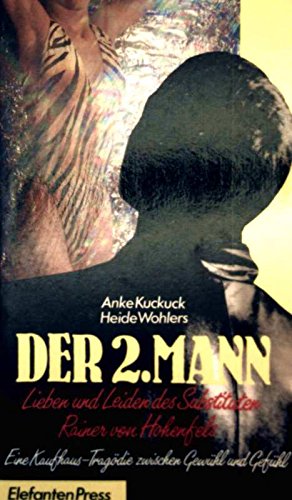 Der zweite Mann. Lieben und Leiden des Substituten Rainer von Hohenfels Books