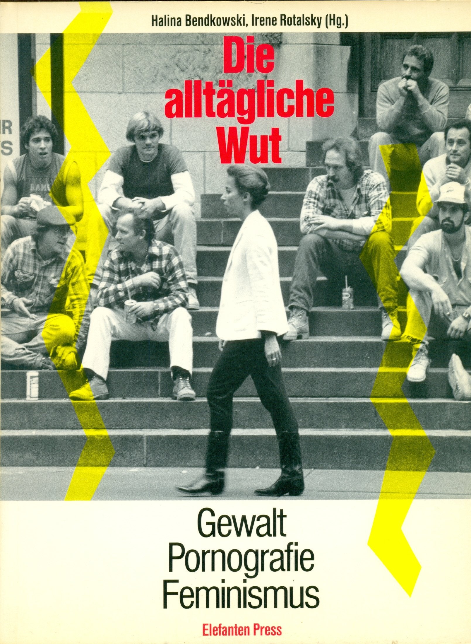 Die alltägliche Wut: Gewalt Pornografie Feminismus (Elefanten Press) Social Sciences