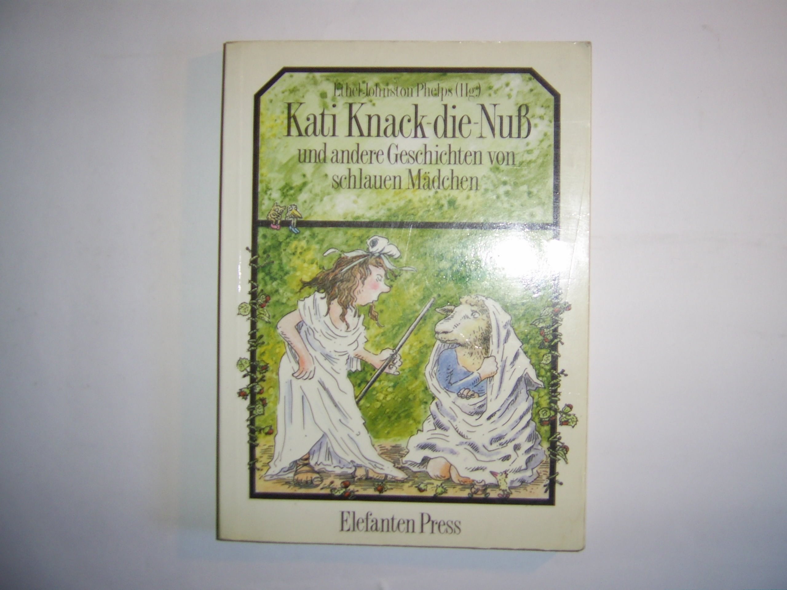 Kati Knack-die-Nuss. Und andere Geschichten von schlauen Mädchen Books