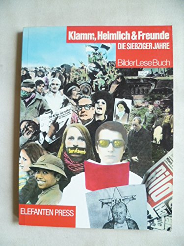 Klamm, Heimlich und Freunde. Die siebziger Jahre. BildLeseBuch Professional & Reference Books