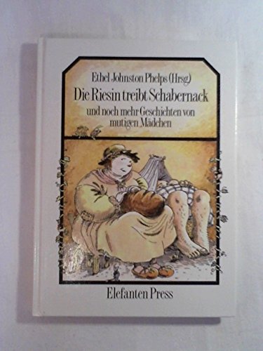 Die Riesin treibt Schabernack: Und noch mehr Geschichten von mutigen Mädchen (Elefanten Press) Children's books