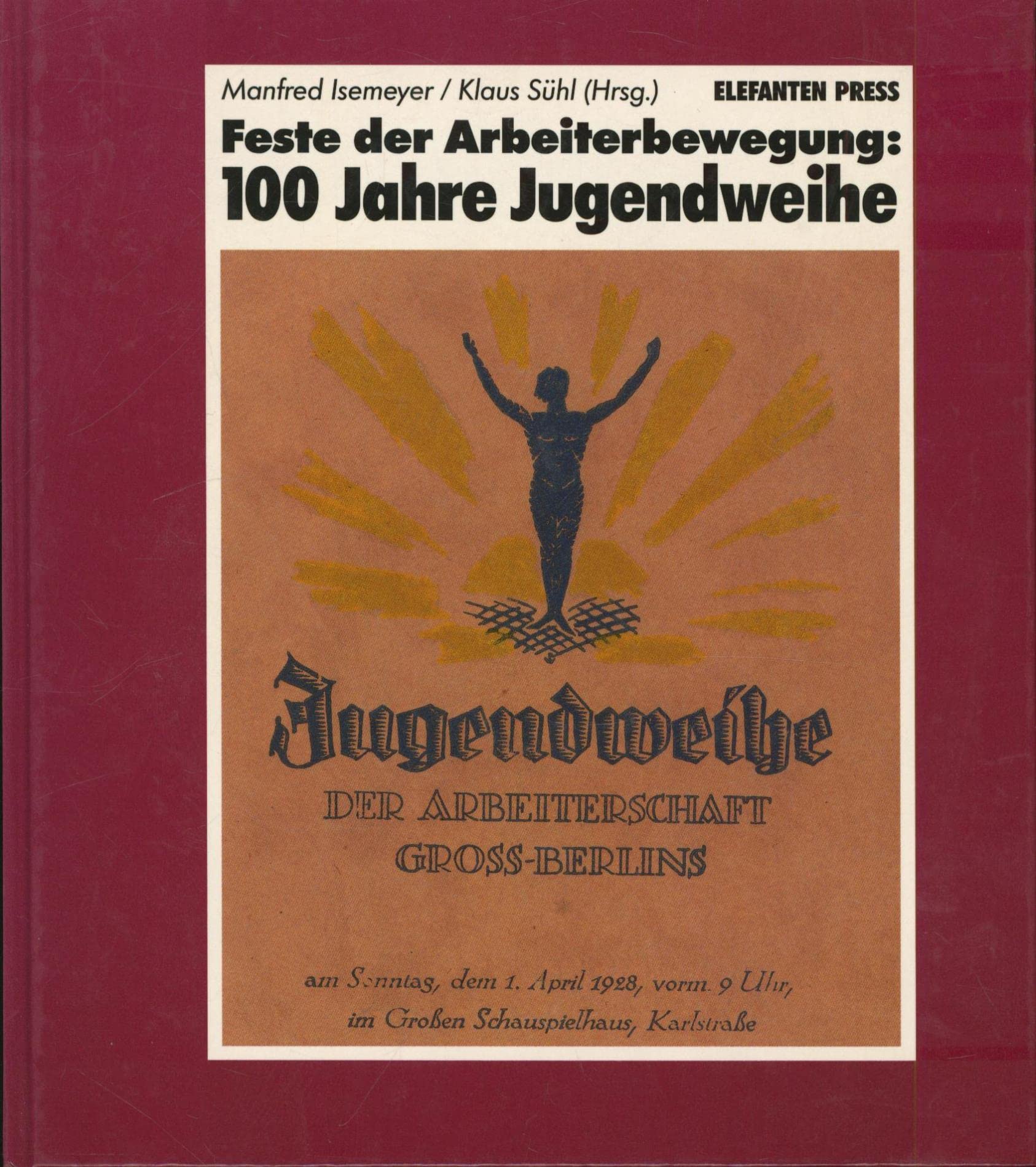 Feste der Arbeiterbewegung. 100 Jahre Jugendweihe Social Sciences