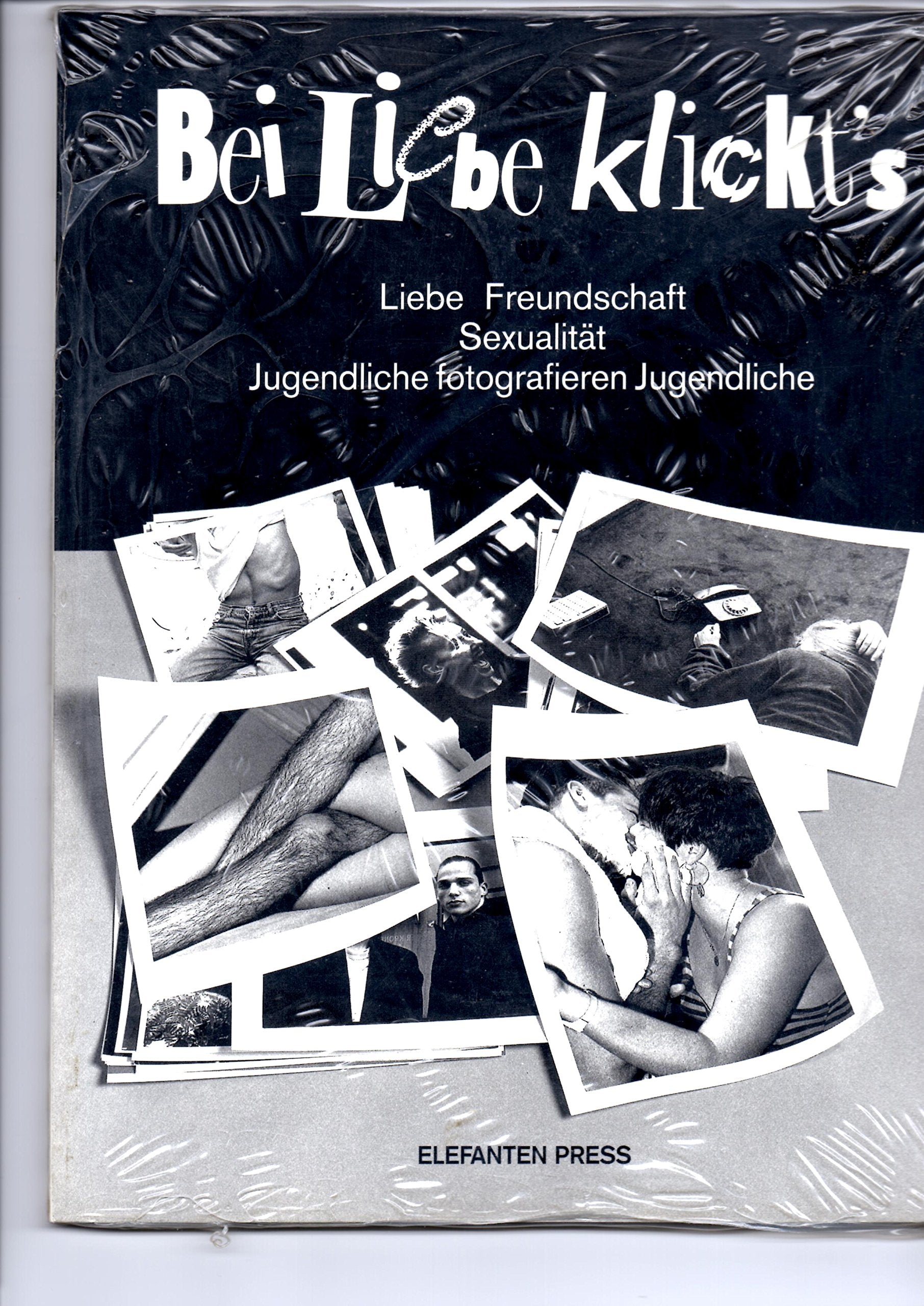 Bei Liebe klickt's. Liebe, Freundschaft, Sexualität. Jugendliche fotografieren Jugendliche Social Sciences