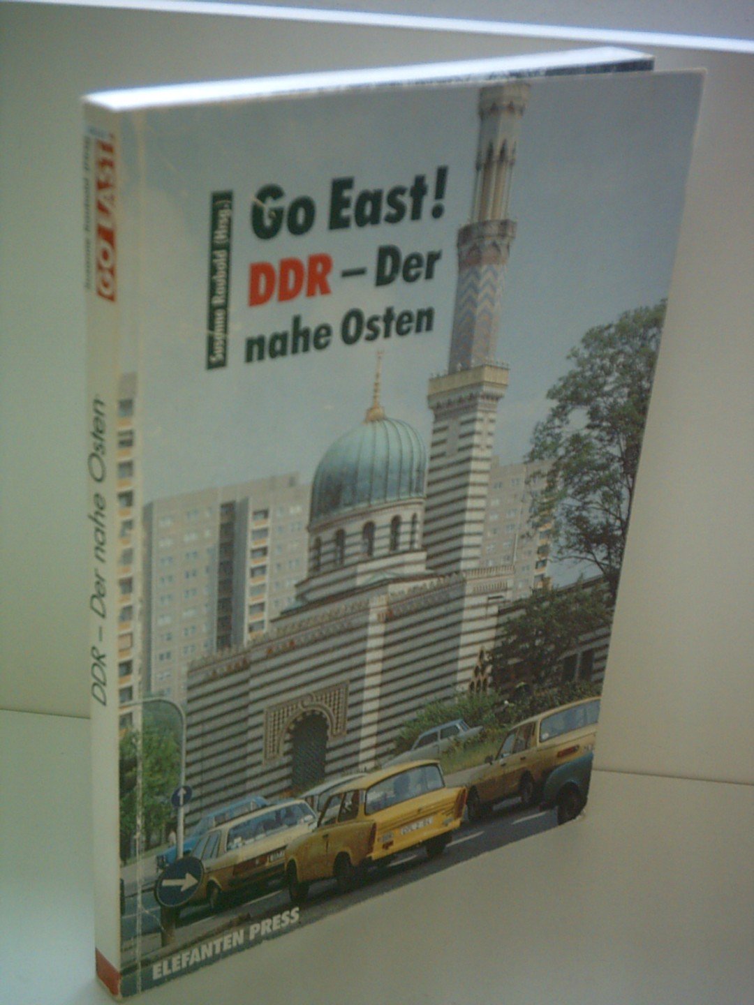 Go east! - DDR - Der nahe Osten in Wort und Bild - Fotos von Till Bartels Books