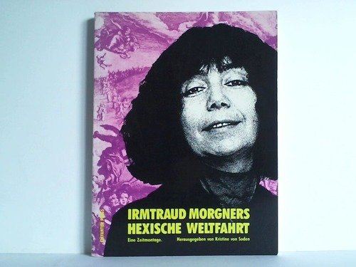 Irmtraud Morgners Hexische Weltfahrt - Eine Zeitmontage Books