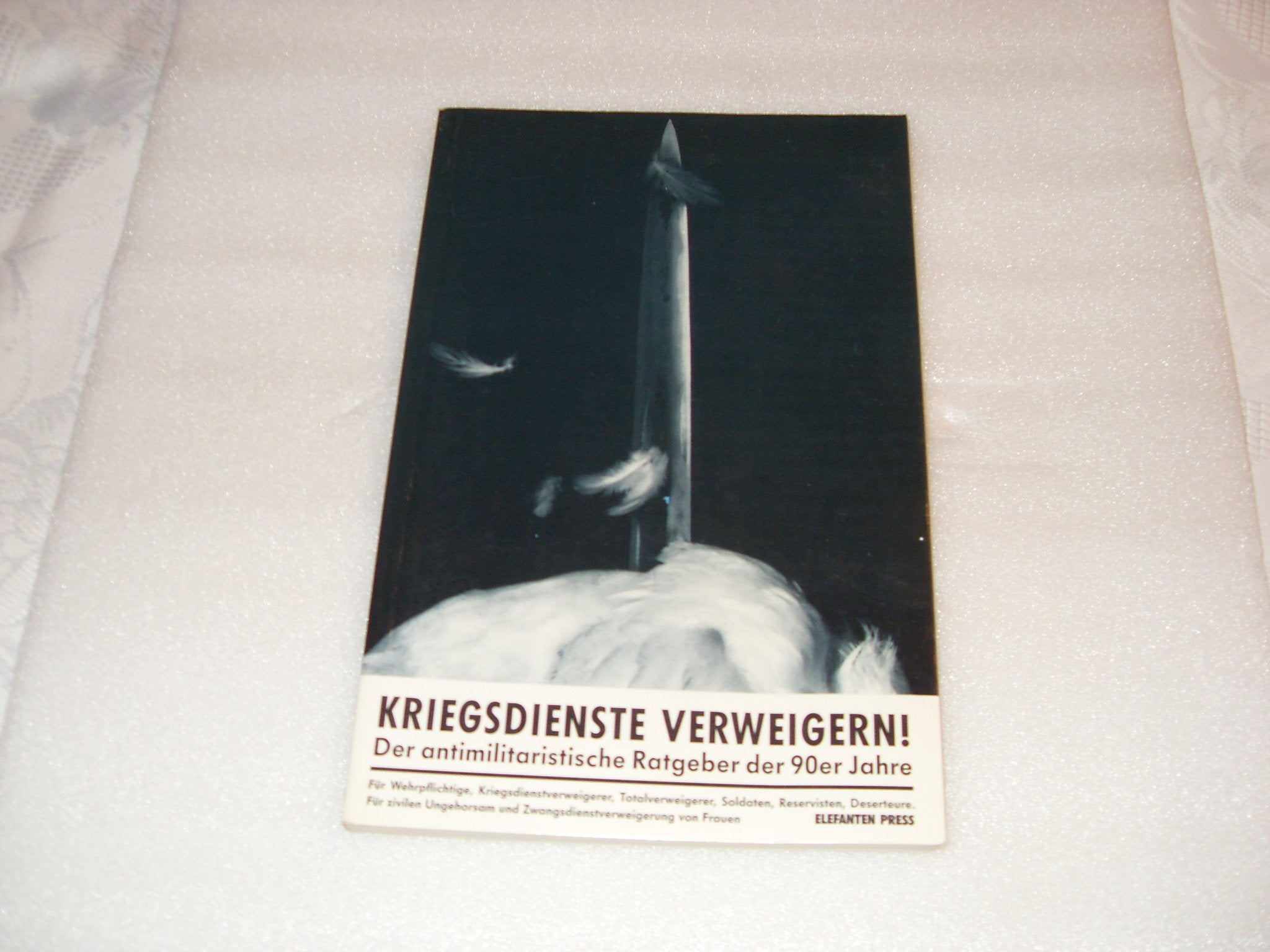 Kriegsdienste verweigern!: Der antimilitaristische Ratgeber der 90er Jahre (German Edition) Books
