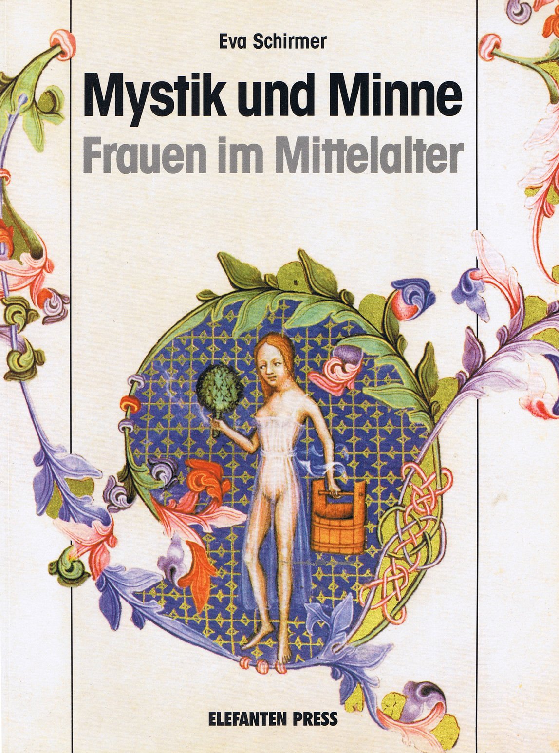 Mystik und Minne: Frauen im Mittelalter (Elefanten Press) Politics & History