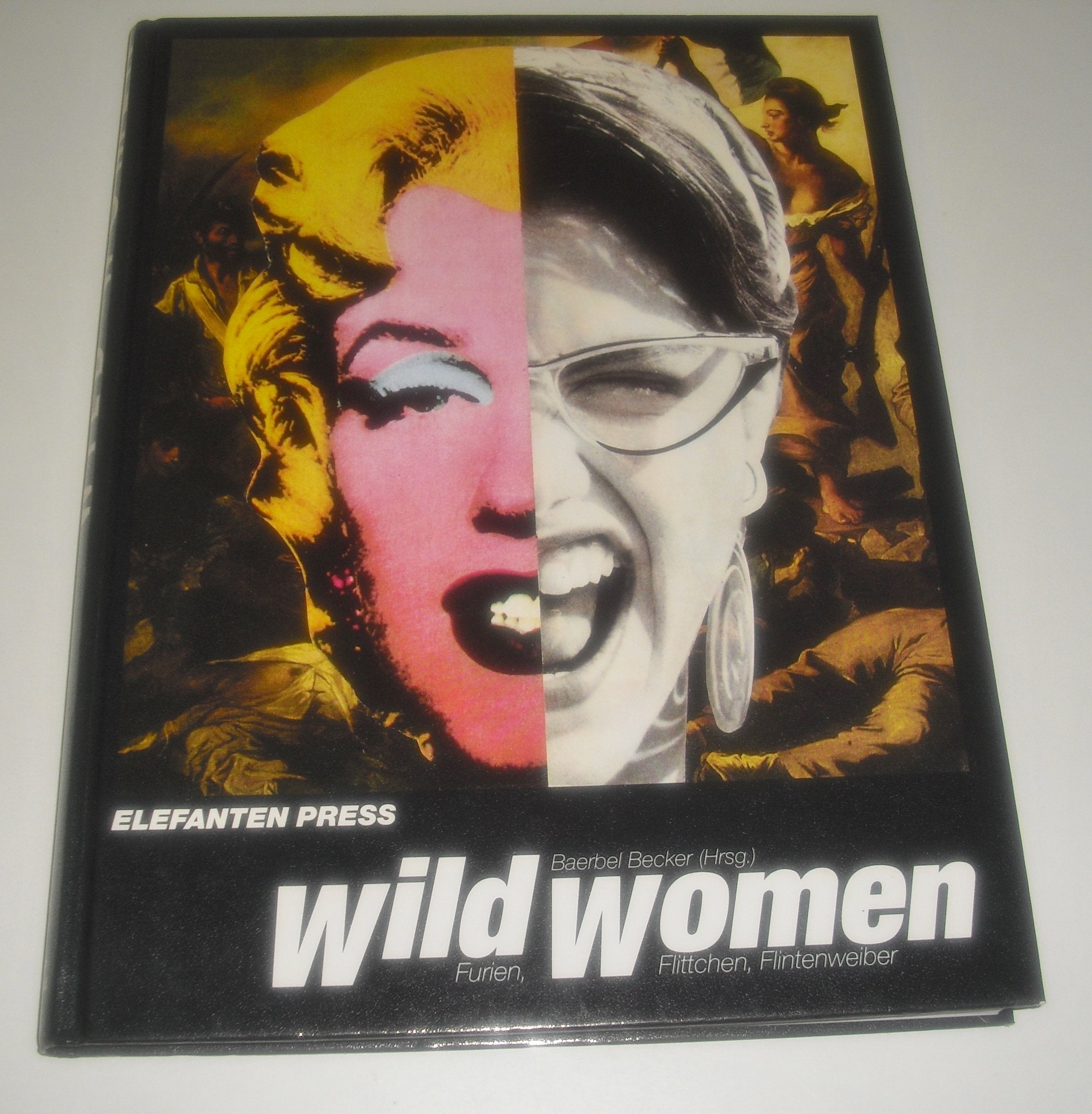 Wild Women. Furien, Flittchen, Flintenweiber Film, Art & Culture