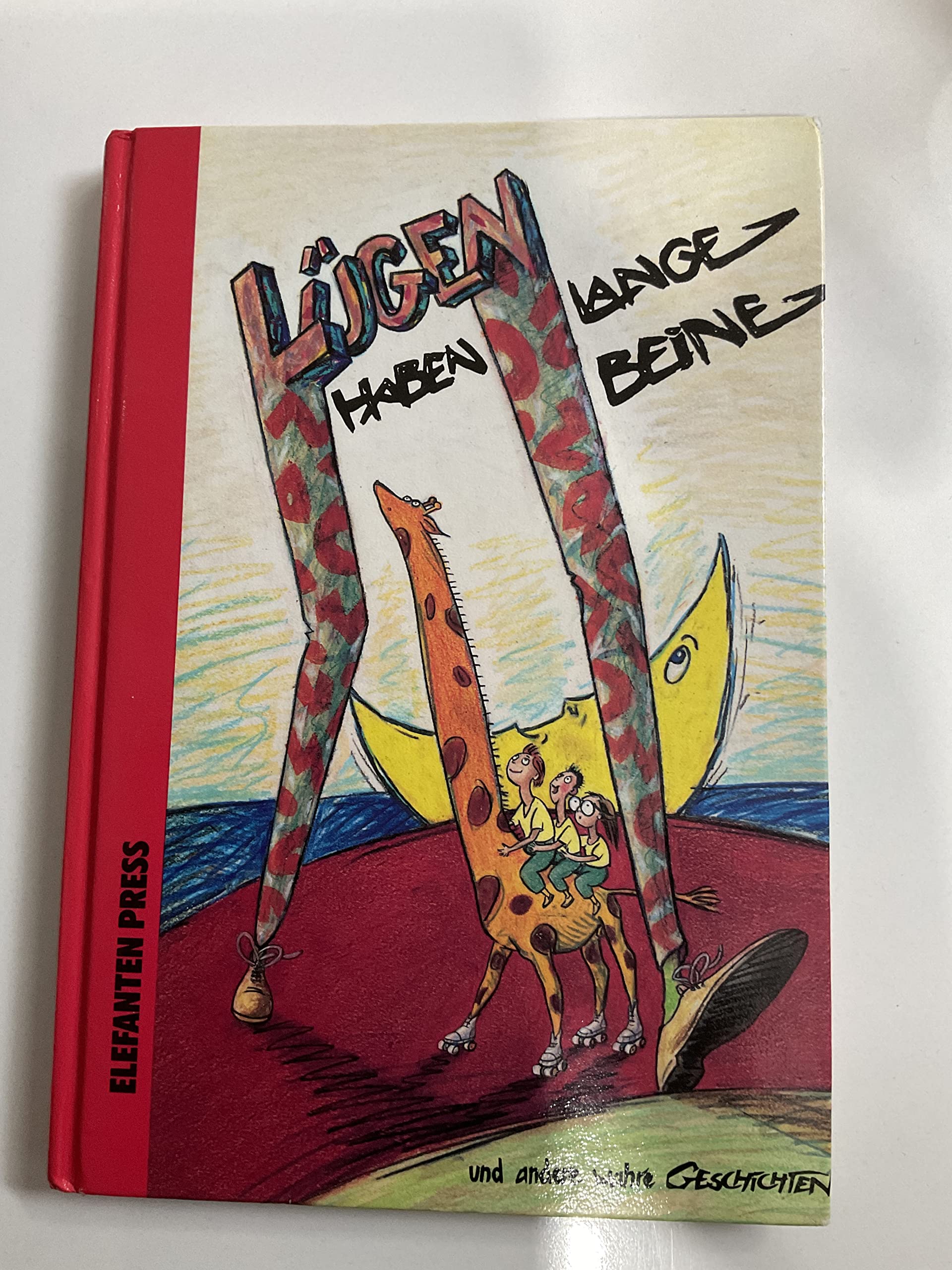 Lügen haben lange Beine. Und andere wahre Geschichten Children's books