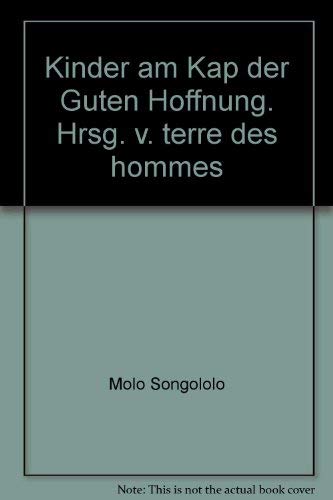 Molo Songololo. Kinder am Kap der Guten Hoffnung. Terre des Hommes. Vorwort Nelson Mandela Politics & Society