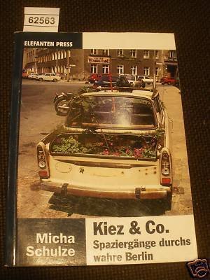 Kiez & Co. Spaziergänge durchs wahre Berlin. Travel