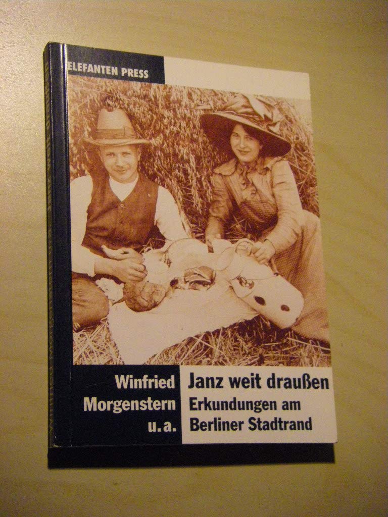 Janz weit draussen. Erkundungen am Berliner Stadtrand Books