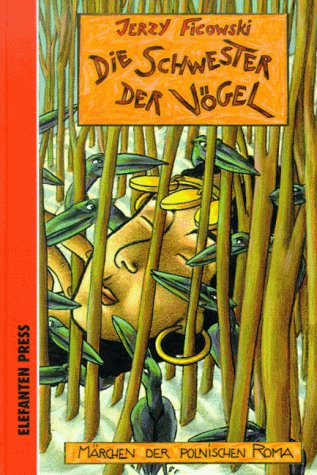 Die Schwester der Vögel. Märchen der polnischen Roma (Kinder- und Jugendbücher) Books