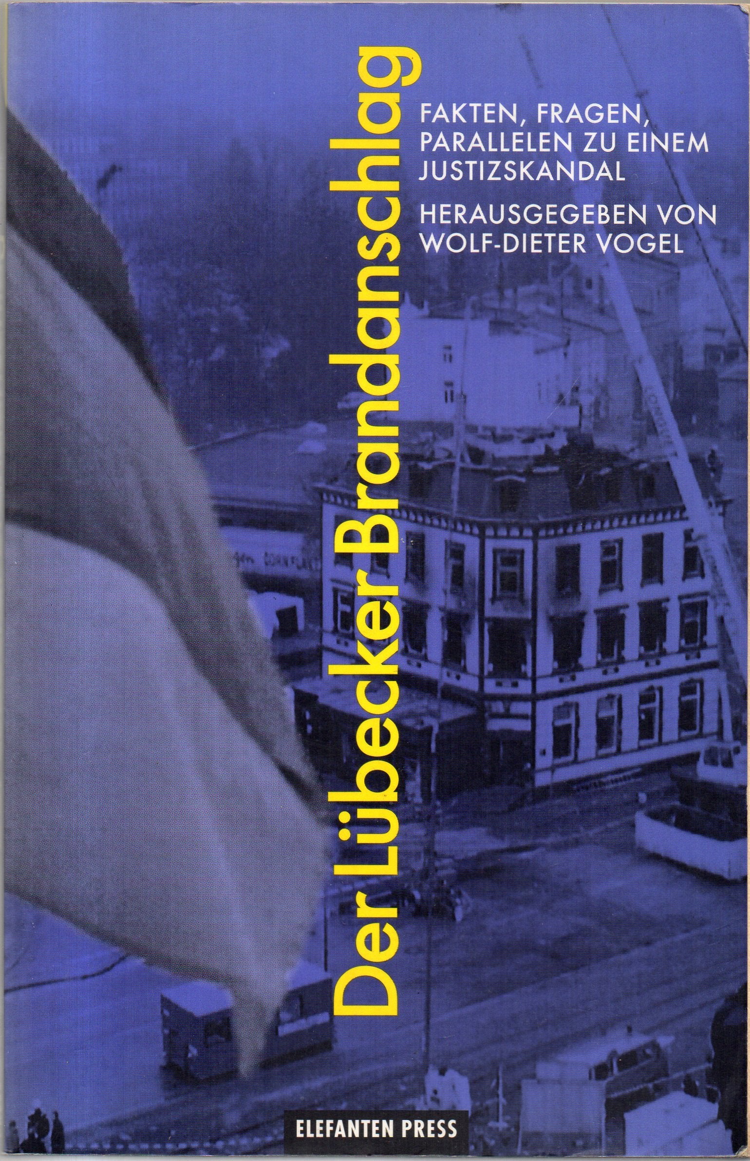 Der Lübecker Brandanschlag. Fakten, Fragen, Parallelen zu einem Justizskandal Politics & History