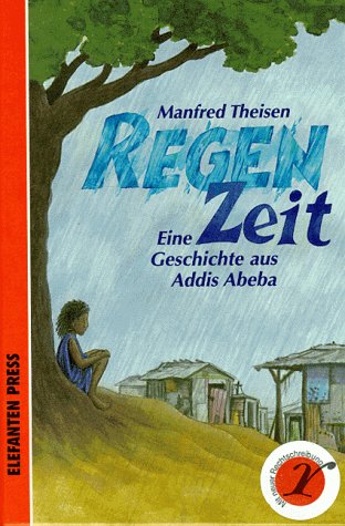 Regenzeit. ( Ab 8 J.). Eine Geschichte aus Addis Abeba Books