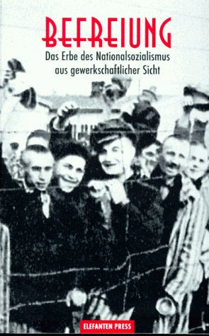Befreiung: Das Erbe des Nationalsozialismus aus gewerkschaftlicher Sicht. Eine Schrift d. DGB Jugendbildungsstätte Flecken-Zechlin Law