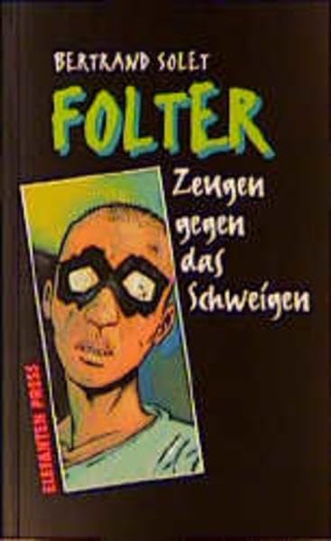 Folter - Zeugen gegen das Schweigen (Elefanten Press Kinder- und Jugendbücher: Edition: "Ich klage an") Fairy Tales & Legends