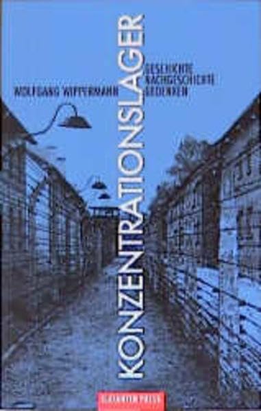 Konzentrationslager: Geschichte, Nachgeschichte, Gedenken (Antifa Edition) Books
