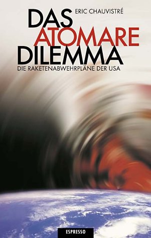 Das atomare Dilemma: Die Raketenabwehrpläne der USA Politics & History