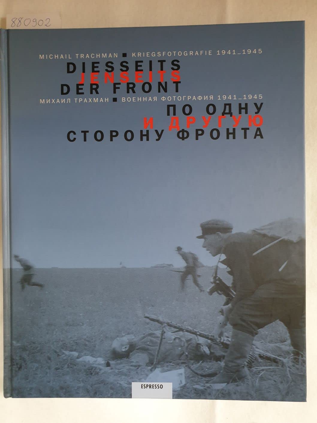 Michail Trachman. Diesseits - jenseits der Front. Kriegsfotografie 1941-1945 Film, Art & Culture