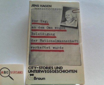 Der Tag, an dem Oma wegen Beleidigung der Nationalmannschaft verhaftet wurde. City-Stories und Unterwegsgeschichten Books
