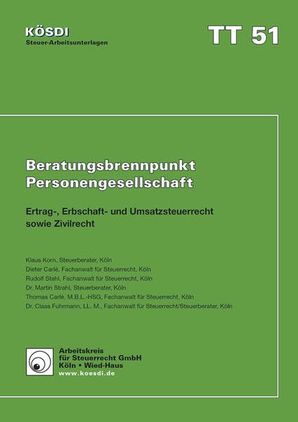 Beratungsbrennpunkt Personengesellschaft: Ertrag-, Erbschaft- und Umsatzsteuerrecht sowie Zivilrecht (KÖSDI Steuer-Arbeitsunterlagen) Law