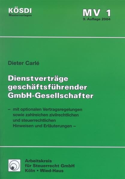 Vertragsmuster Dienstverträge geschäftsführender GmbH-Gesellschafter: Mit alternativen Vertragsregelungen sowie zahlreichen zivilrechtlichen und ... und Erläuterungen (KÖSDI Mustervorlagen) Law