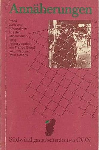 Annäherungen. Ausländer und Deutsche - Texte und Fotos zum Umgang miteinander Books