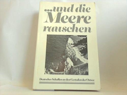 ... und die Meere rauschen. Deutsches Schaffen an den Gestaden der Ostsee Books