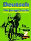 Deutsch für junge Leute, Bd.2, Lehrbuch Learning & Reference
