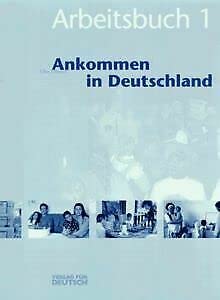 Ankommen in Deutschland, Arbeitsbuch 1 General education Books