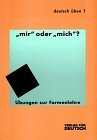 Deutsch üben, Bd.1, Mir oder mich? Education & Training