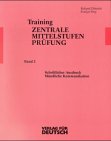 Training Zentrale Mittelstufenprüfung, Bd.2, Schriftlicher Ausdruck - Mündliche Kommunikation Learning & Reference