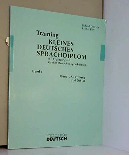 Training Kleines Deutsches Sprachdiplom, Bd.1, Mündliche Prüfung und Diktat Books