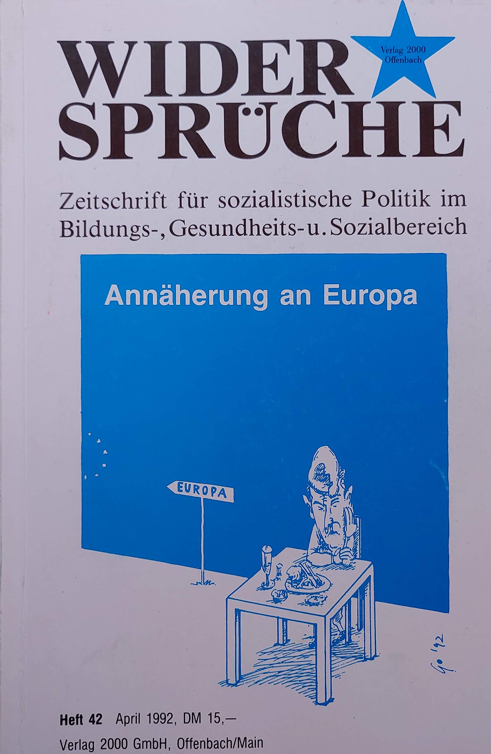 Widersprüche. Zeitschrift für sozialistische Politik im Bildungs-, Gesundheits- und Sozialbereich - Heft 42 - 04/1992 - Annäherung an Europa Politics & History