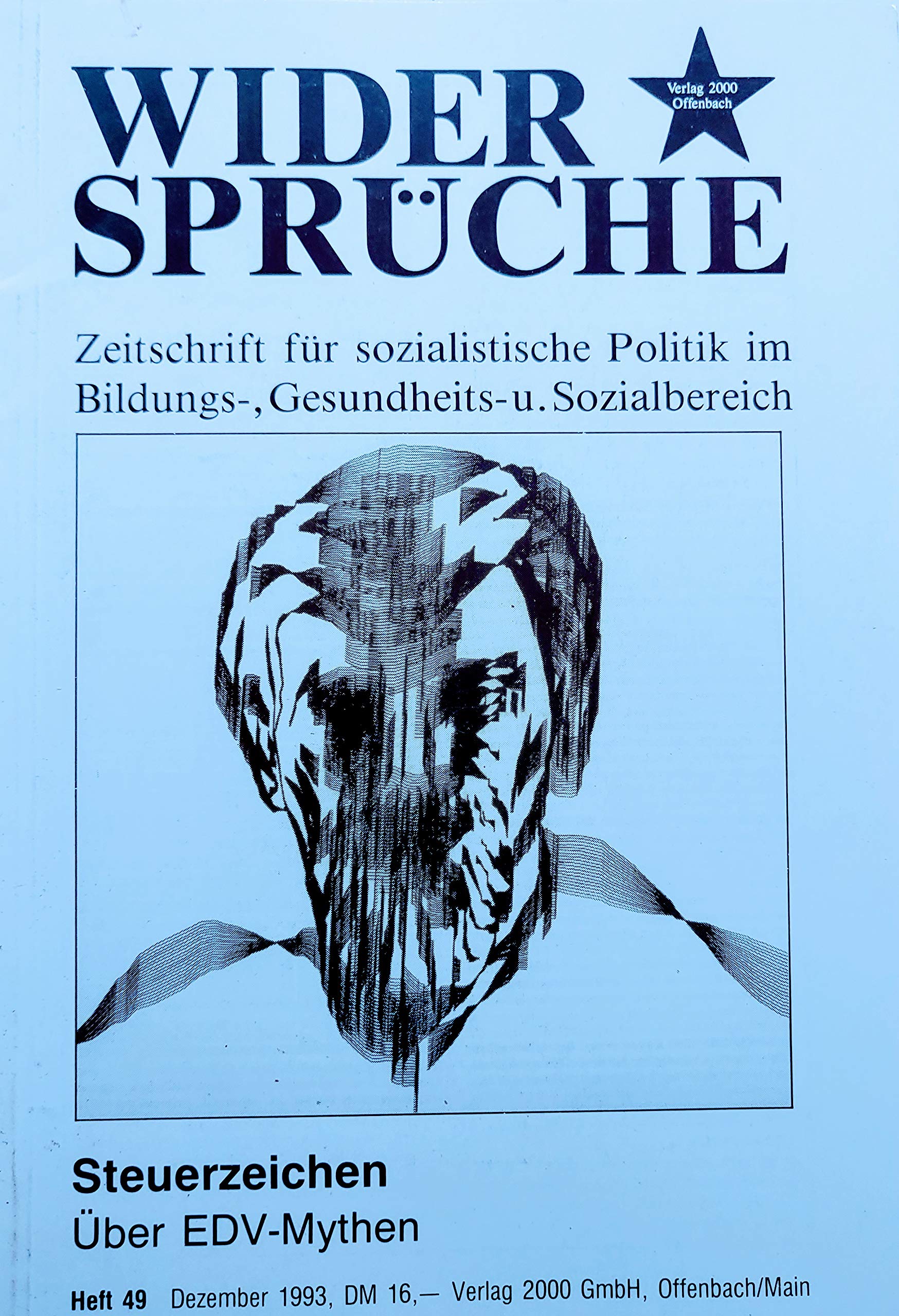 Widersprüche. Zeitschrift für sozialistische Politik im Bildungs-, Gesundheits- und Sozialbereich - Heft 49 - 12/1993 - Steuerzeichen über EDV-Mythen Politics & History