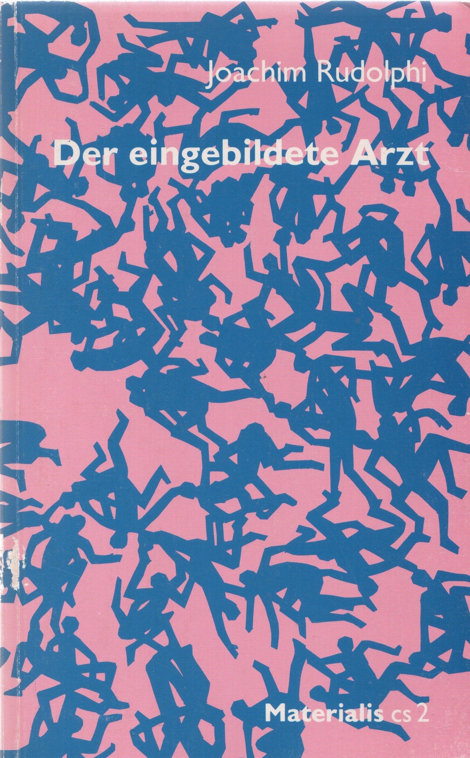 Der eingebildete Arzt. Gedichte, medizinische Texte, Erzählungen und Essays Medicine