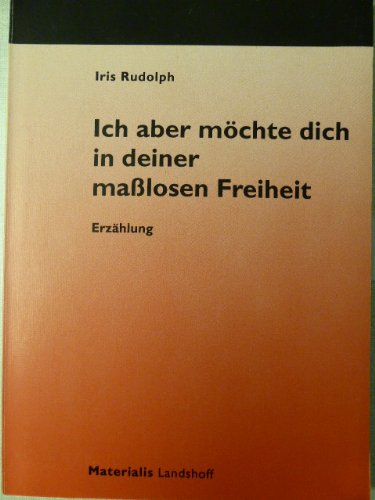Ich aber möchte Dich in Deiner masslosen Freiheit: Erzählung einer kritischen Psychologin, die sich zur eigenen Fallstudie wird Natural Sciences