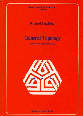 General Topology: Revised and completed edition (Sigma Series in Applied Mathematics) Mathematics