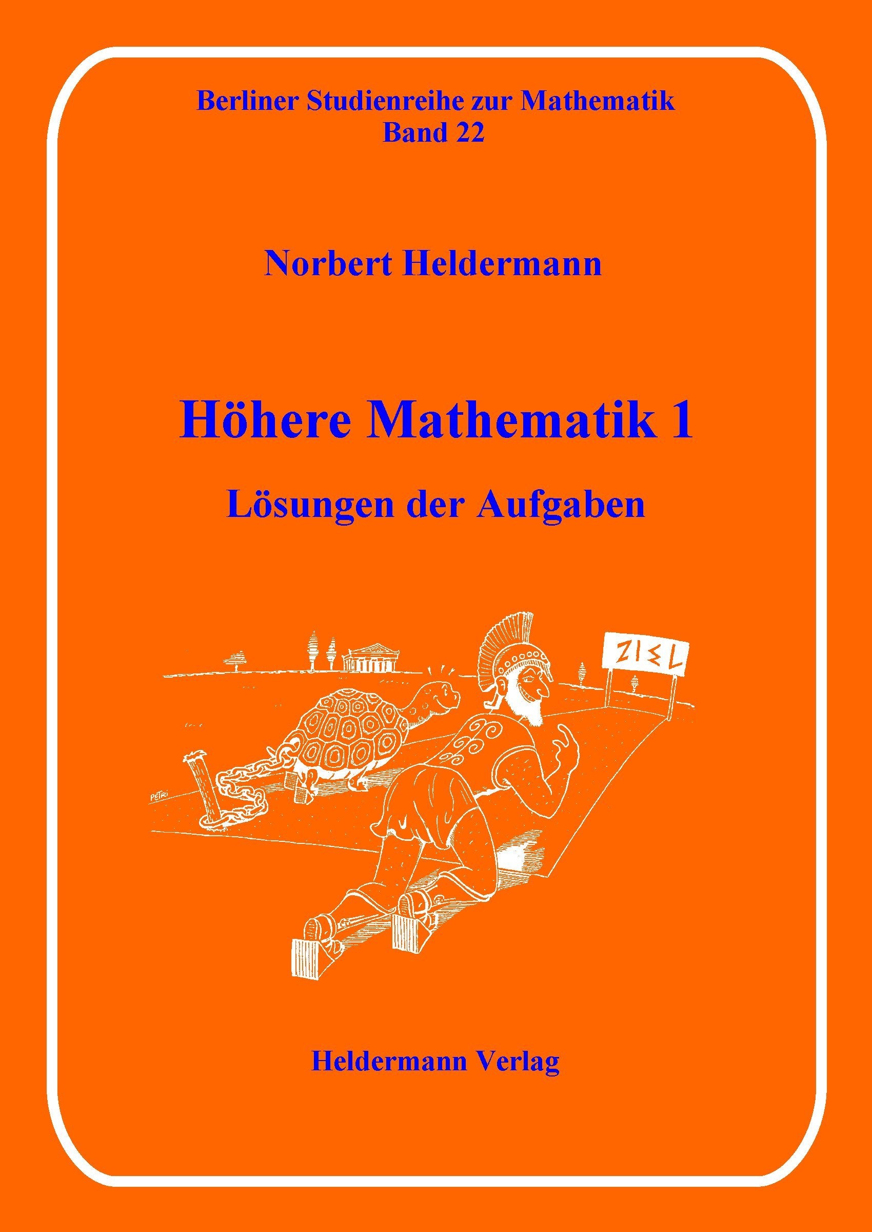 Höhere Mathematik 1: Lösungen der Aufgaben (Berliner Studienreihe zur Mathematik) Mathematics