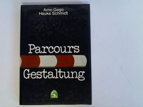 Parcours - Gestaltung. Beiträge zu Entwurf, Aufbau und Gestaltung von Springbahnen Medicine