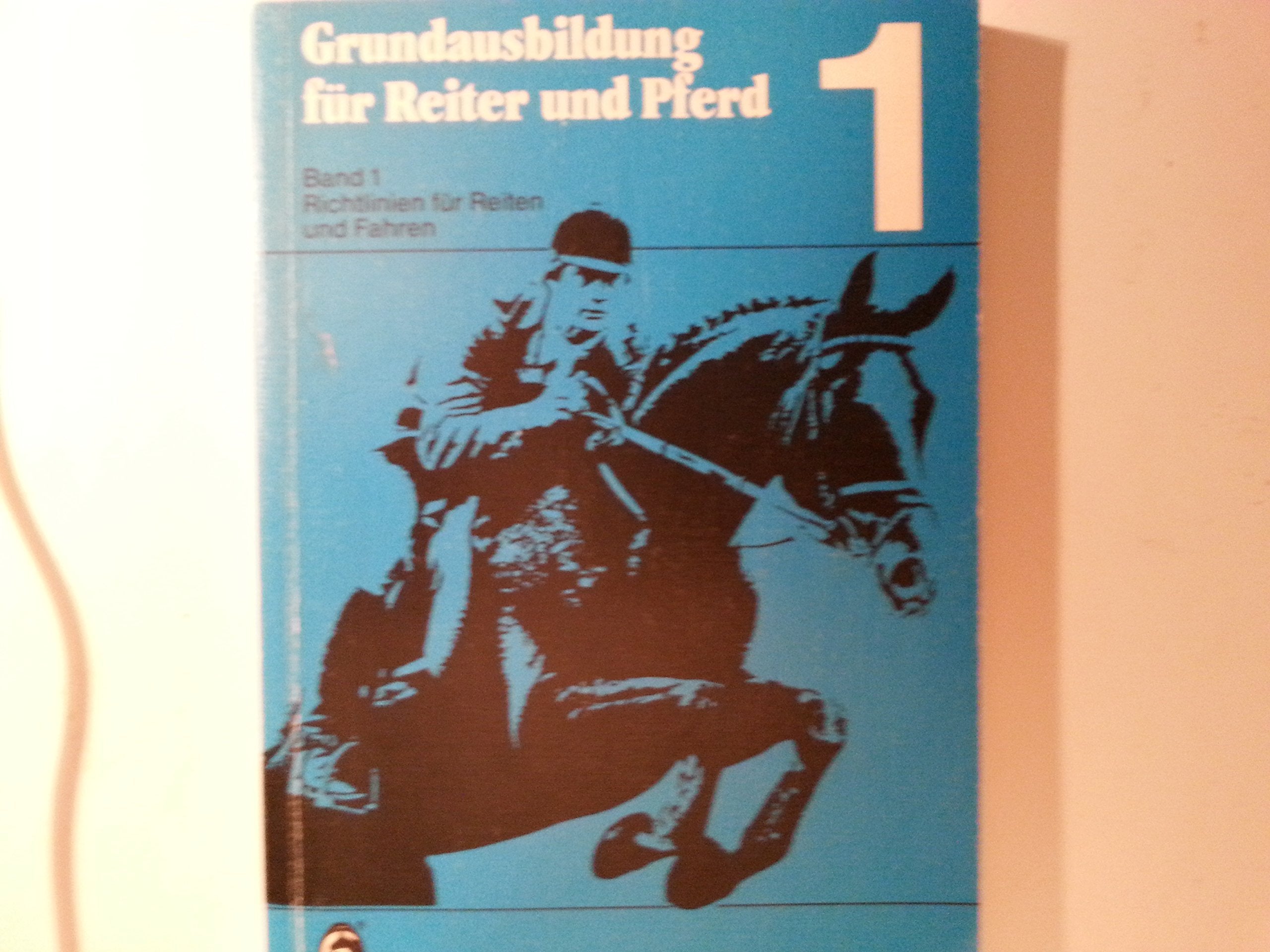 Richtlinien für Reiten und Fahren / Grundausbildung für Reiter und Pferd Leisure & Fun